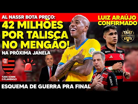 42 MILHÕES: FLAMENGO JÁ SABE QUANTO PAGAR POR TALISCA! ESQUEMA DE GUERRA PRA FINAL! GRANDE NOTÍCIA