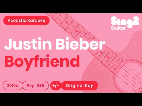 Justin Bieber - Boyfriend (Acoustic Karaoke)