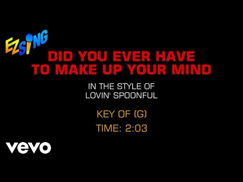 Lovin’ Spoonful – Did You Ever Have To Make Up Your Mind (Karaoke)