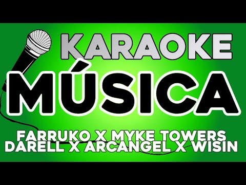 KARAOKE (Música – Farruko, Myke Towers, Darell, Arcangel, Wisin)