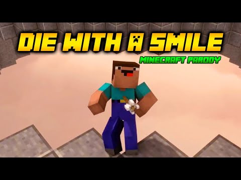 Die With a Smile | Minecraft Parody #minecraftanimation #minecraftparody
