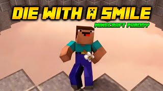 Die With a Smile | Minecraft Parody #minecraftanimation #minecraftparody