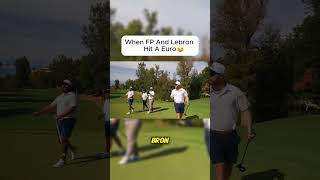 When FP And Lebron Hit A Euro😂#youtubegolf #lebronjames #fatperez #fyp #bobdoessports