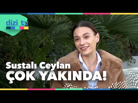 Sustalı Ceylan'ın Ceylan'ı Sümeyye Aydoğan karakteriyle ilgili konuştu: Heyecanla bekliyorum|Dizi TV