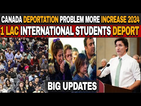 Canada Deportation Problem More Increase 2024 | 1 Lac International students Deport from Canada