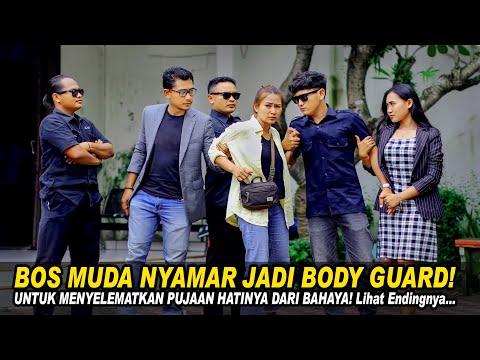 BOS MUDA NYAMAR JADI BODY GUARD UNTUK MENYELAMATKAN PUJAAN HATINYA DARI BAHAYA! Lihat Endingnya...