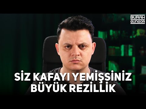 Siz Kafayı Yemişsiniz - BÜYÜK REZİLLİK!