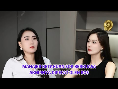 Manajer Ketahuan Sok Berkuasa Akhirnya Dipecat Oleh Bos Cantik - Inspirasi Kehidupan