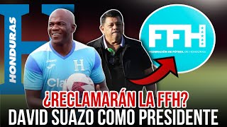 ¿NUEVO PRESI? David Suazo es el más Preparado para la FFH !CANDIDATO A PRESIDENTE! 