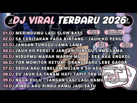 DJ TIKTOK TERBARU 2026🎵DJ MERINDUMU LAGI SLOW BASS🎵DJ JAUH KO PERGI X JANGAN TUNGGU