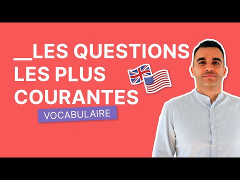 Les 100 Questions les Plus Courantes en Anglais | Vocabulaire Débutant