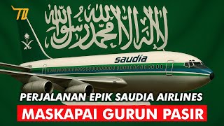 Maskapai Gurun Pasir yang Menjadi Raksasa Dunia — Perjalanan Epik Saudia Airlines