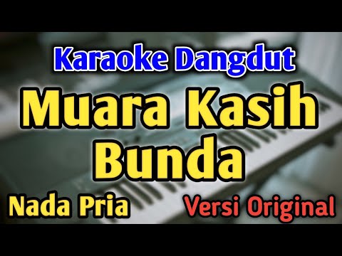 MUARA KASIH BUNDA - KARAOKE || NADA PRIA COWOK || Versi Original || Erie Suzan