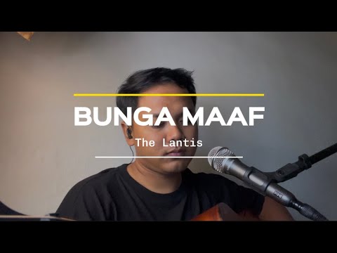 BUNGA MAAF - the lantis (Cover)