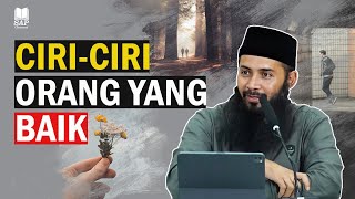 CIRI ORANG YANG BAIK‼️| USTADZ SYAFIQ RIZA BASALAMAH