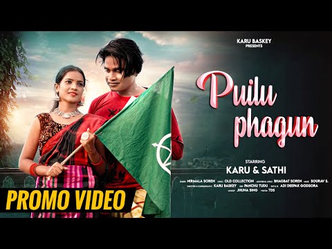 PUILU PHAGUN || NEW SANTALI PROMO VIDEO SONG 2023|| KARU AND SATHI || NIRMALA KISKU || AYRA STUDIO