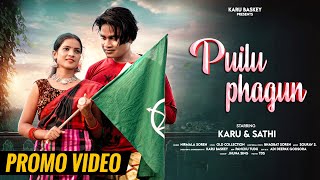 PUILU PHAGUN || NEW SANTALI PROMO VIDEO SONG 2023|| KARU AND SATHI || NIRMALA KISKU || AYRA STUDIO