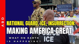National Guard, ICE, Insurrection: Making America Great