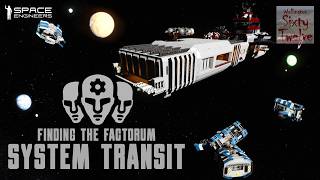 Finding the Factorum EP65 - System Transit (Space Engineers)