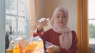Adam Vibes  -  Kembali Untuk Hatiku (Official Lyric Video)