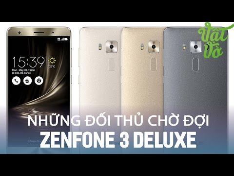 (VIETNAMESE) Vật Vờ- Những đối thủ nào đang chờ Asus Zenfone 3 Deluxe ở Việt Nam?