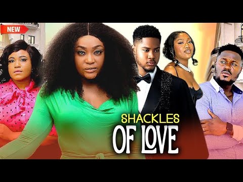 New Released Now (SHACKLES OF LOVE) - Rosabella/Clinton/LIZZY Gold/Chinenye Nnebe - 2025 Nig Movie
