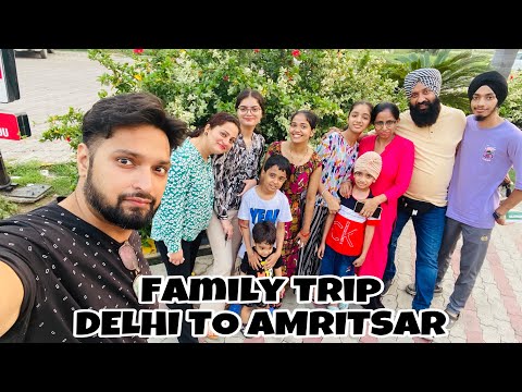 Delhi To Amritsar | Family Trip ~ Nagi Vlogs