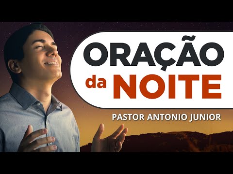 ORAÇÃO DA NOITE DE HOJE - 21/12 - Faça seu Pedido de Oração