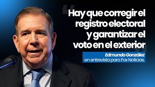 Edmundo González en Fox:“Hay que corregir el registro electoral y garantizar el voto en el exterior”