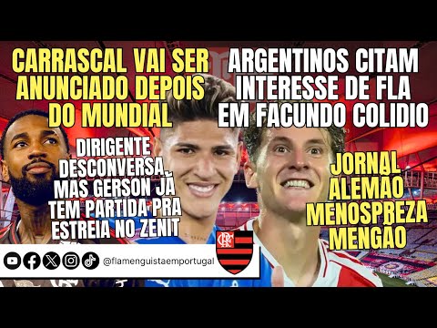 CARRASCAL PÓS MUNDIAL | ARGENTINA: FLA POR COLIDIO | GERSON: ESTREIA NO ZENIT | ALEMÃO DESPREZA FLA