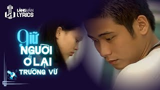 Trường Vũ | Giữ Người Ở Lại | Official Làng Văn (Lyrics)