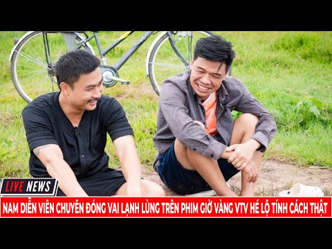 Nam Diễn Viên Chuyên Đóng Vai Lạnh Lùng Trên Phim Giờ Vàng VTV Hé Lộ Tính Cách Thật TIN TỨC MỚI 24H