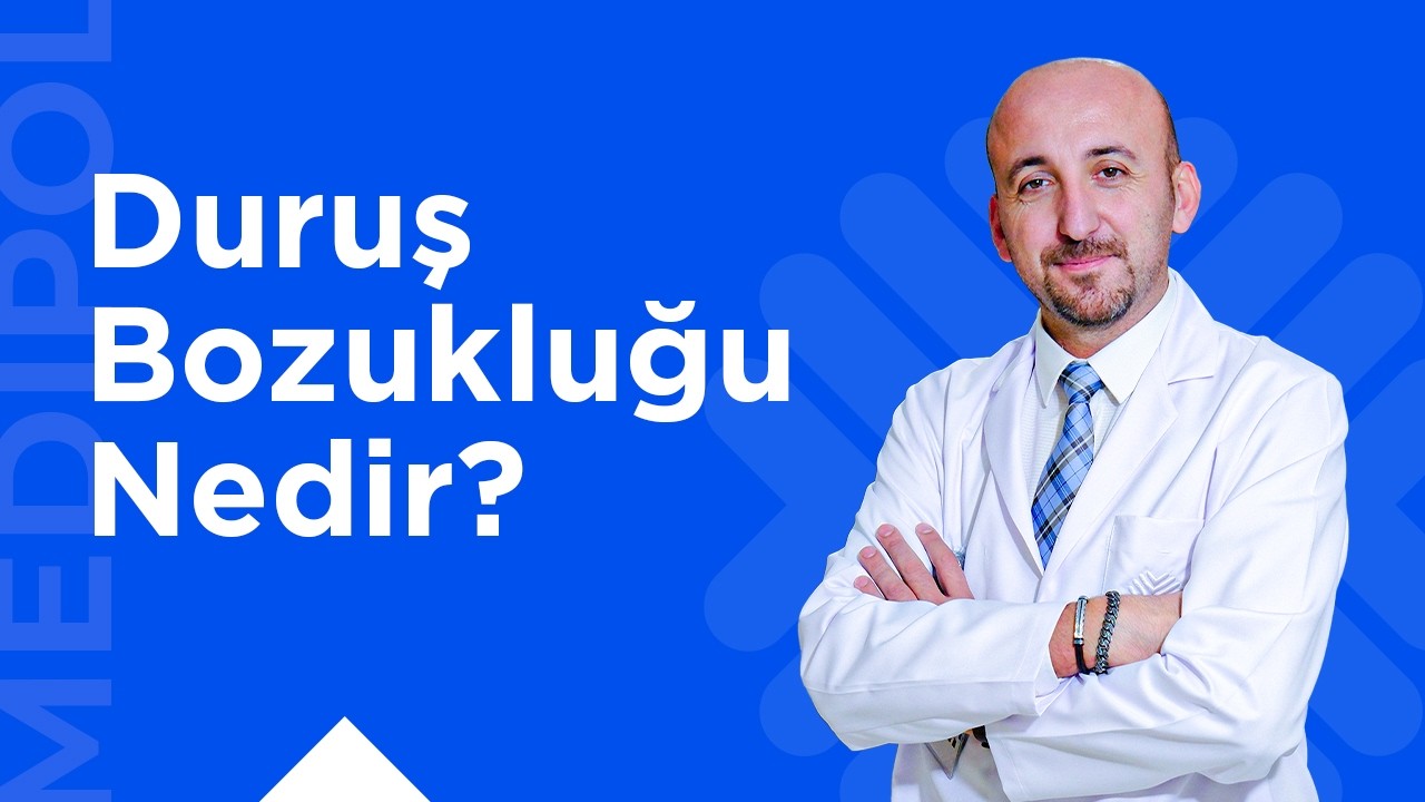 Duruş Bozukluğu Nedir? En Sık Görülen Türleri Nelerdir?