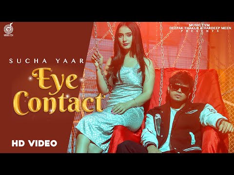 Eye Contact ( Official Video ) Sucha Yaar | Latest Punjabi Songs 2023 | Music Tym
