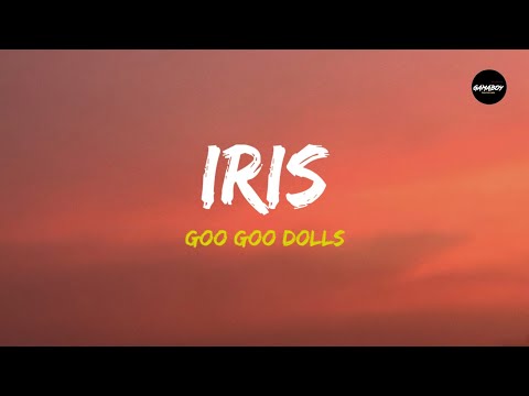 Goo Goo Dolls - Iris (Lyrics)