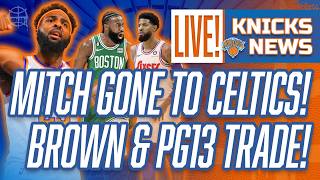 KNICKS Lose Mitchell Robinson to Rival Celtics! Sixers Trade Paul George to Boston for Brown! | LIVE