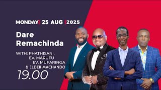 Dare Remachinda Ep 32 ( With Elder Machando, Phathisani Sibanda, Ev Marufu & Evangelist Mparinga )