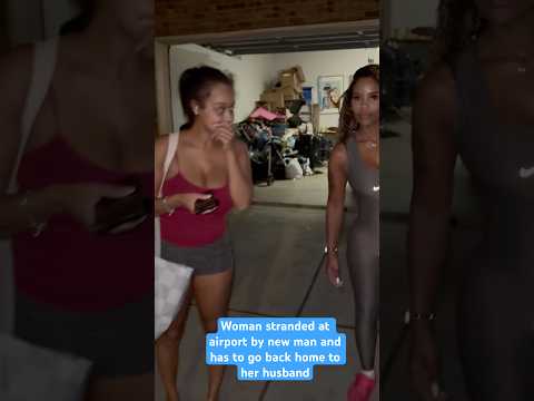 Woman #stranded at #airport by her new man and has to go back home to her #husband’ and kids