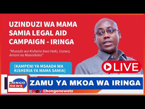 🔴🅻🅸🆅🅴: SHUHUDIA UZINDUZI WA KAMPENI YA MSAADA WA KISHERIA  ( Mama Samia Legal Campaign) AIRINGA