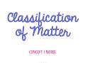 Classification of Matter: Key Concepts and Notes