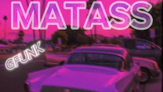 MATASS - GFUNK  ( feat. MALDA G ) prod. P-ONE