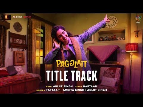 Pagglait Title Track | Arijit Singh | Raftaar | Amrita Singh | Oriyon Music