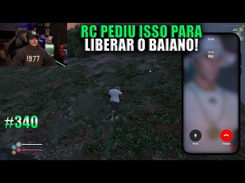 RC PEDIU UMA RECOMPENSA PELA LIBERAÇÃO DO BAIANO PARA A FRANÇA! - EP 340
