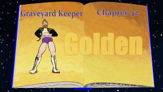 Graveyard Keeper: Chapter 42