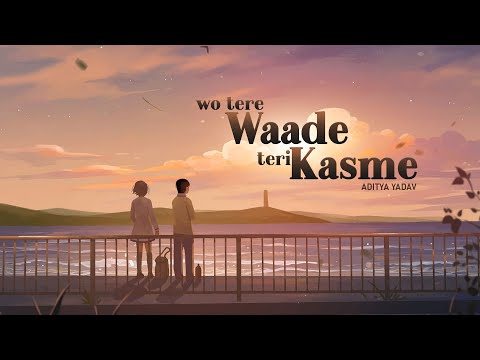 Wo Tere Waade Teri Kasme Teri Uljhan | Aditya Yadav | 2019