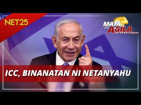 Netanyahu binatikos ang paglabas ng warrant of arrest ng ICC