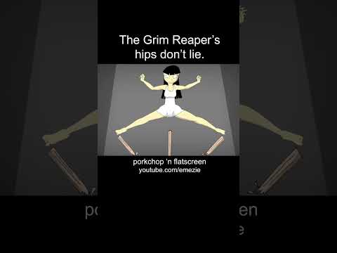 The Grim Reaper's hips don't lie.