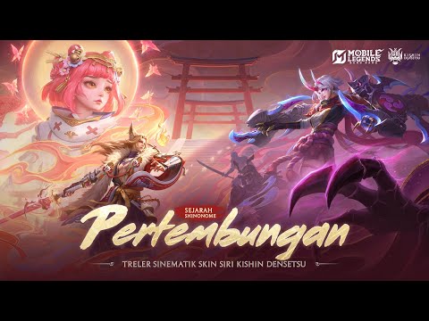 Sejarah Shinonome: Pertembungan | Kishin Densetsu | Treler Sinematik | Mobile Legends : Bang Bang