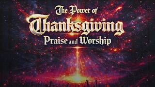 Thanksgiving, praise & Worship | Apostolic Leader, Peter De Fin