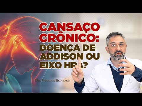 Cansaço Crônico: É o Eixo HPA ou a Doença de Addison? Saiba Como Diferenciar.